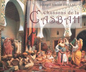 Chansons de la Casbah d'Ahmed Amine Dellai (Essai)