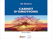 'CARNET D'EMOTIONS' ET 'FLEURS DE FEU' D'ALI BEDRICI Pérégrinations au c'ur de la passion humaine