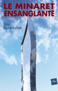 Le minaret ensanglanté de Dey Bendifallah (Ed. E-Dite - 2003)
