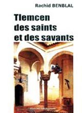 Tlemcen des saints et des savants de Rachid Benblal,  Dar El Gharb 2003