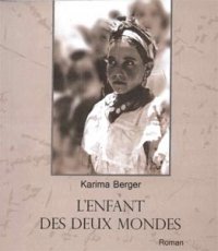 Une histoire identitaire intimiste « L'enfant des deux mondes » de Karima Berger