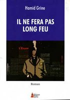 Publication-Il ne fera pas lon feu, de Hamid Grine : « Mordre pour réussir »