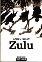 Chronique africaine. « Zulu » de caryl ferey : Thriller afrikaner