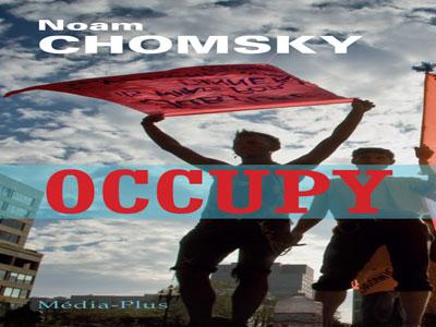 Occupy de Noam Chomsky en librairie Le livre fraichement publié aux éditions Média-Plus est en vente au Feliv