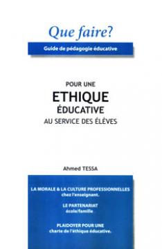 Redéfinir la valeur de la fonction éducative POUR UNE ETHIQUE EDUCATIVE AU SERVICE DES ELÈVES D'AHMED TESSA