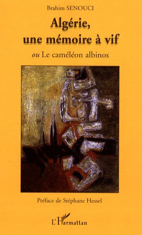 Algérie, Une Mémoire À Vif - Ou Le Caméléon Albinos