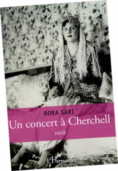 Nora sari : un concert à Cherchell (Editions L'Harmattan)Culture : les autres articles