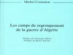 Les camps de regroupement de la guerre d'Algérie  de Michel Cornaton en librairie-