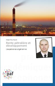 Un livre utile signé Aïssa MouhoubiRente pétrolière et développement l'expérience algérienne