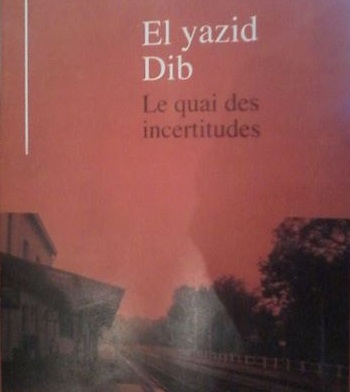 Parution du livre « Le quai des incertitudes » d'El yazid Dib