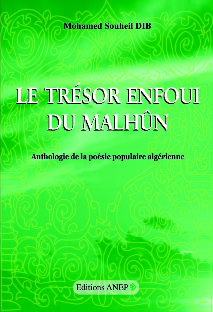 LE TRESOR ENFOUI DU MALHUN DE MOHAMMED SOUHEIL DIB L’essence du malhoûn est populaire