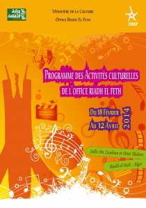 PROGRAMME ANIMATION CULTURELLE ET ARTISTIQUE Office Riadh El Feth Février - Mars- Avril 2014