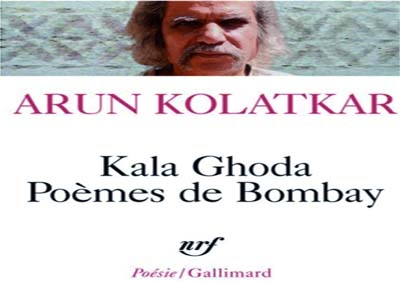 Arun Kolatkar chante le miracle de l'ordinaire