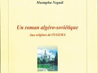 UN ROMAN ALGERO-SOVIETIQUE, DE MUSTAPHA NEGADI