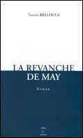 La revanche de May,  (Roman) - Éditions ENAG, Alger, 2003