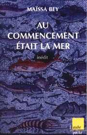 Au commencement était la mer, (Nouvelles) - Editions MARSA, 1996