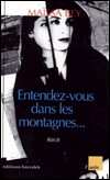 Entendez-vous dans les montagnes... (Roman) - Éditions Barzakh/L’Aube, Alger, 2002