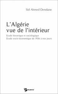 Tlemcen  Sid Ahmed Dendane publie son 3ème livre «l'Algérie vue de l'intérieur»