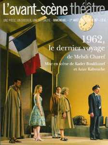 1962, le dernier voyage, de Mehdi Charef, Théâtre - Éditions L'Avant-Scène Théâtre, Paris, 2005