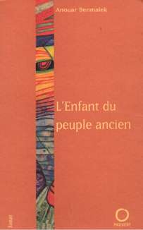 L'enfant du Peuple ancien, d'Anouar Benmalek, (Roman) - Pauvert, Paris, 2000