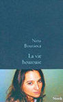 La Vie heureuse de Nina Bouraoui, Paris, Stock, 2002