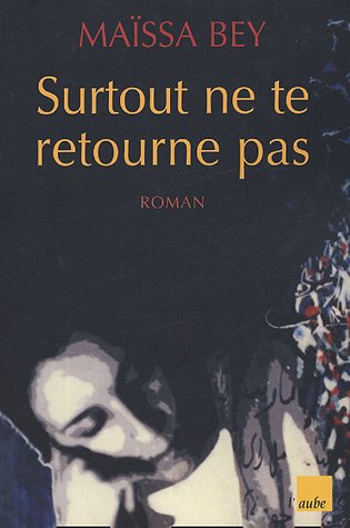 Surtout ne te retourne pas, Roman - Éditions de L'Aube, La Tour d'Aigues