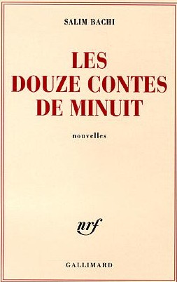 Les douze contes de minuit, (Nouvelles) - Éditions Gallimard, Paris, 2007