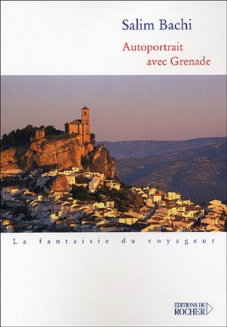 Autoportrait avec Grenade, Récit - Éditions du Rocher, Paris