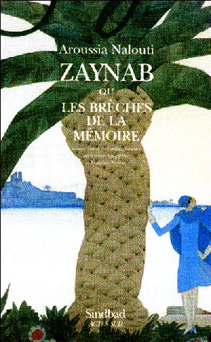 Zaynab ou les brèches de la mémoire, (Roman) - Éditions Actes Sud, 2005