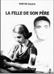 La fille de son père de Nacéra Fartas, (Roman) - Éditions Dar El-Gharb, Oran, 2002