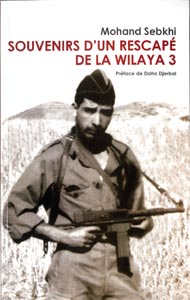 « Souvenirs d'un rescapé de la wilaya 3 », un itinéraire de gloire