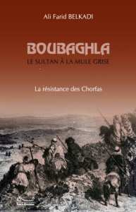LE CHÉRIF BOUBAGHLA ET LES FALSIFICATEURS DE L’HISTOIRE