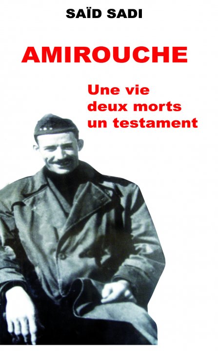 Amirouche : une vie, deux morts, un testament