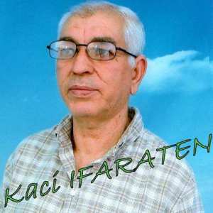 Kaci Ifaraten, chanteur d'un talent grandiose méconnu