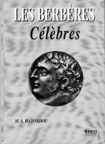 Les Berbères célèbres de Mohamed Akli Haddadou, (Essai) - Éditions Berti, Alger, 2003