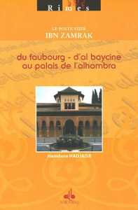 Le poète Vizir Ibn Zamrak : Du Faubourg d'Al Baycine au Palais de l'Alhambra de Hamdane Hadjadji,  (Essai) - Éditions Al Bouraq, Paris 2005