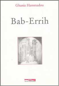 Bab-Errih : La Porte du vent de Ghania Hammadou Roman - Éditions Paris Méditerranée, Paris