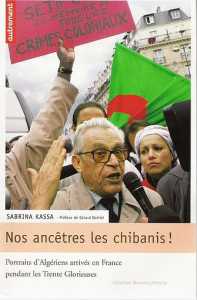 Nos ancêtres les chibanis ! de Sabrina Kassa, (Témoignages) - Éditions Autrement, Paris 2006