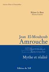 Jean El Mouhoub Amrouche, mythe et réalité de Réjane Le Baut