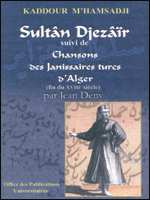 Sultan Djezair de Kaddour M'hamsadji, Essai - Éditions OPU, Alger, 2005