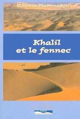 Khalil et le fennec de Ghania Hammadou (Roman) - Éditions Paris Méditerranée, Paris 2004