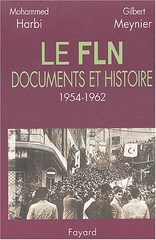Le FLN : Documents et histoire, 1954-1962 de Mohamed Harbi