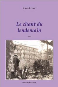 Le chant du lendemain d'Anne Leduc (Roman) - Éditions Bouchène, Paris/Alger, 2004