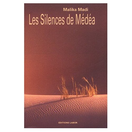 Les silences de Médéa de Malika Madi, Éditions Labor, Loverval(Belgique) 2003