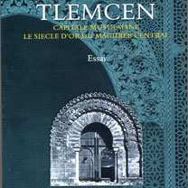 Parution : «Tlemcen, capitale musulmane. Le siècle d’or du Maghreb central » de Fatima Zohra Bouzina-Oufriha Au cœur d’une prodigieuse destinée