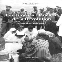 Parution de Les blouses blanches de la Révolution du Pr Mostefa Khiati : Une mission déterminante pour la lutte armée
