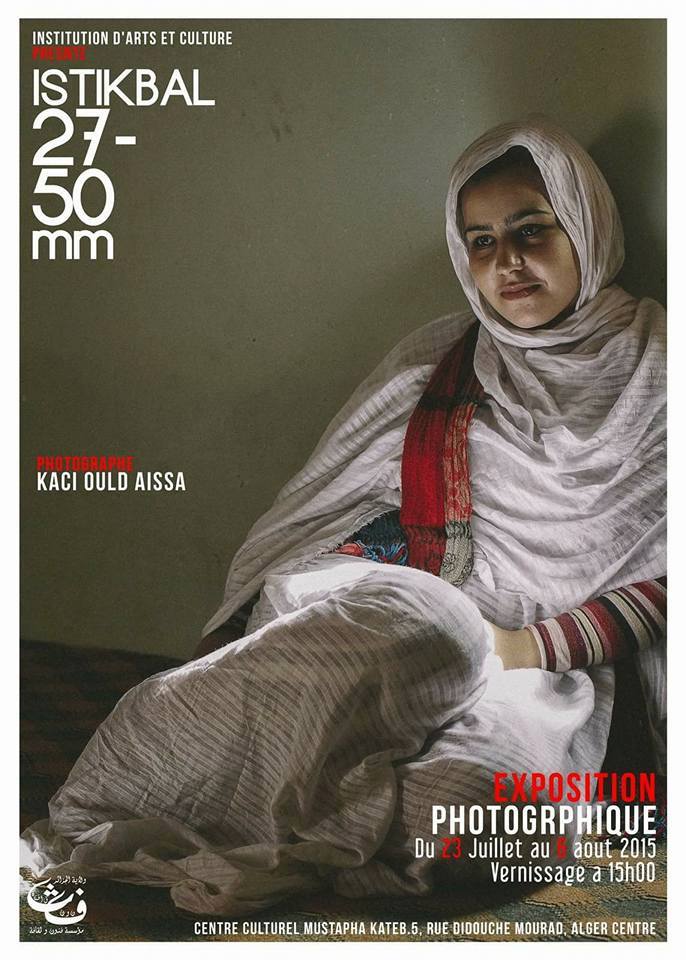 Exposition photographique :  » Istikbal 27-50 mm « , de l’artiste Kaci Ould Aïssa, du 23 Juillet 07 Août  au Centre culturel Mustapha Kateb, ex Centre de Loisirs Scientifiques Audin (en face de la Fac Centrale).