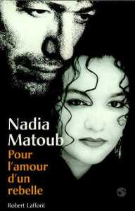 Pour l'Amour d'un rebelle de Nadia Matoub, (Récit) - Laffont, Paris 2000