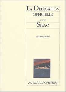 La Délégation officielle suivi de Sisao d'Arezki Mellal, Théâtre - Éditions Actes Sud, Arles 2004