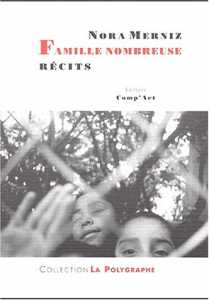 Famille nombreuse de Nora Merniz, Récits - Éditions Comp'Act, Paris 2003